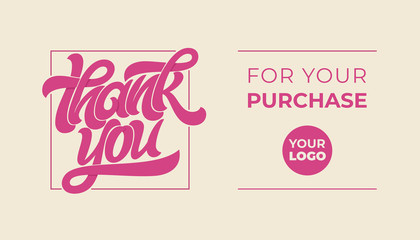 THANK YOU FOR YOUR PURCHASE. Lettering logo with massage. Vector typography for banner, poster, invitation, greeting card, postcard. Editable template for online store. Vector illustration.