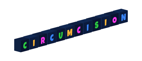 Circumcision - multi-colored text written on isolated 3d boxes on white background