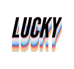 slogan Lucky phrase graphic vector Print Fashion lettering calligraphy