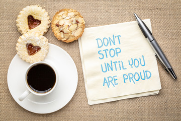 do not stop until you are proud