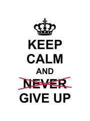 Obraz premium durchgestrichen krone könig plakat keep calm and never give team logo we up niemals aufgeben crew wir sport party freunde verein design