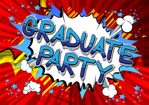 Graduate Party - Vector illustrated comic book style phrase.