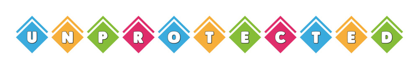 Unprotected - typography in multi-colored boxes on white background