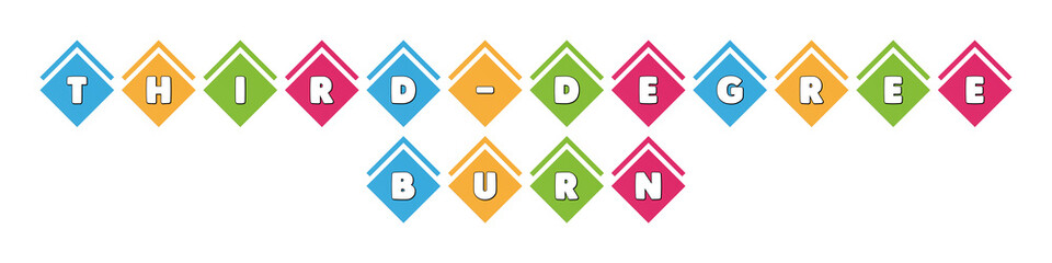Third-degree Burn - typography in multi-colored boxes on white background
