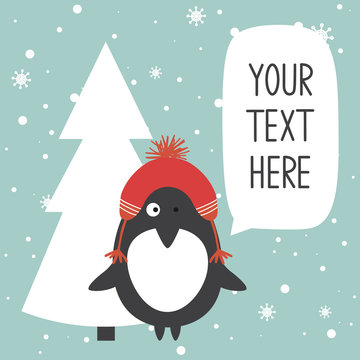 Hand drawn illustration with happy penguin, fir tree, snow and lettering. Colorful background vector. Poster design. Decorative backdrop with english text, animal. Place for your text here