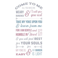 biblical phrase from Matthew gospel, Come to me, all you who are weary and burdened, and I will give you rest.