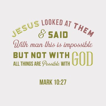 biblical phrase from mark, with god all things are possible, for use as printing and poster
