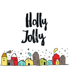 Holly Jolly - Christmas card with hand drawn lettering and cute cartoon color houses. New Year vector illustration - 227755147