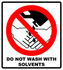 Do Not Wash Hands With Solvents Sign.  illustration. Warning banner. Red prohibition symbol. Forbidden Sign