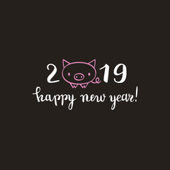 Cute New Year of the pig card, 2019 design, brush pen lettering, vector illustration