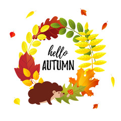 Hello Autumn cute card with Autumn leaves Wreath and Cartoon Hedgehog flat style.