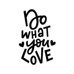 Naklejka premium Isolated black hand drawn lettering phrase do what you love for print, poster, card. Modern typography slogan.