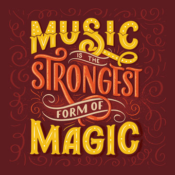 Inspirational quote about music. Hand drawn vintage illustration with lettering. Phrase for print on t-shirts and bags, stationary or as a poster.