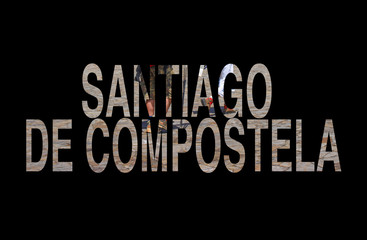 Letras de Santiago de Compostela aisladas con imagen / Letters of Santiago de Compostela isolated with image