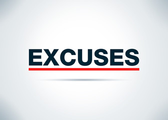 Excuses Abstract Flat Background Design Illustration