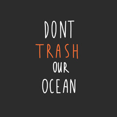 Don't trash our ocean