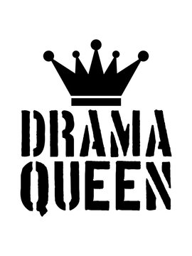 drama queen stempel gefahr cool frau prinzessin weiblich girl sexy k&ouml;nigin krone logo spruch trama unsinn &auml;rger aufregen zicke spa&szlig; verr&uuml;ckt s&uuml;&szlig; lieb b&ouml;se