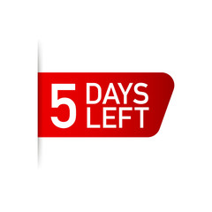 5 days left red label on white background. Vector illustration.