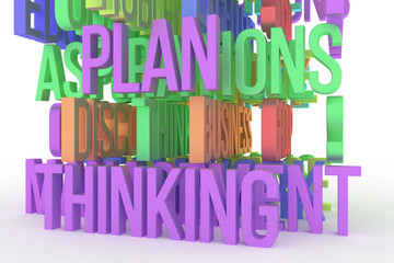 Thinking, Plan, business conceptual colorful 3D rendered words. Message, digital, rendering & positive.