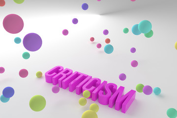 Criticism, business conceptual colorful 3D rendered words. Cgi, artwork, alphabet & text.