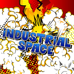 Industrial space - Vector illustrated comic book style phrase.