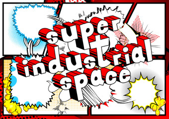 Super Industrial space - Vector illustrated comic book style phrase.