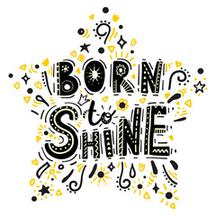 Born to shine lettering. Vector isolated illustration.