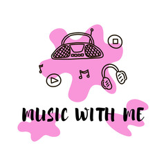 Music player with headphones in doodle style with lettering. Suitable for cards, posters, banners