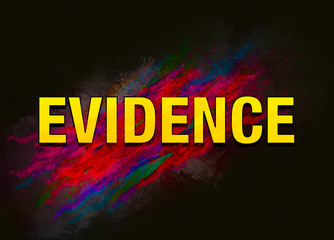 Evidence colorful paint abstract background