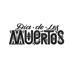 Dia de los Muertos Day of the Dead Holiday card or poster with bright and graphic elements and black lettering. Vector illustration made by hand with white background