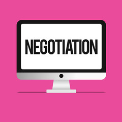 Conceptual hand writing showing Negotiation. Business photo text Discussion aimed at reaching agreement Transfer legal ownership.