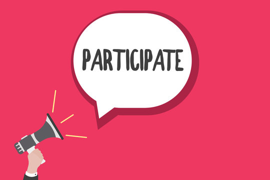 Word writing text Participate. Business concept for Take part in or become involved in an activity Volunteer.
