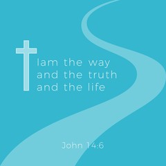 Biblical phrase from john gospel, I am the way and the truth and the life