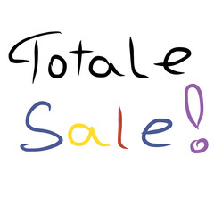 Total sale! - colorful hand drawn title. Lettering shopping design for sales, market, shop, seasonal discounts, fair, coupons. Freehand unique calligraphy various colors, market commercial symbols.