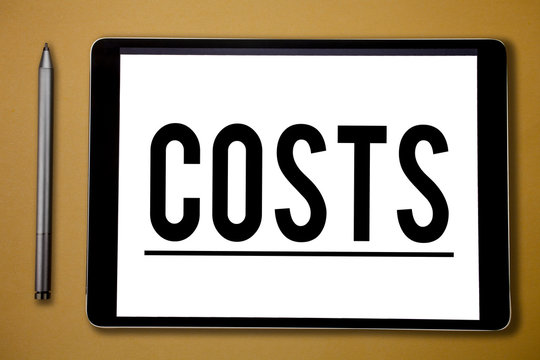 Text sign showing Costs. Conceptual photo Expenditure Amount that has to be paid spent to buy obtain something.
