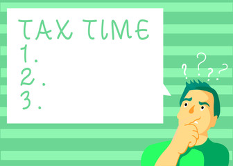 Writing note showing Tax Time. Business photo showcasing compulsory contribution state revenue levied government on workers.
