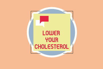 Writing note showing Lower Your Cholesterol. Business photo showcasing Reduce the intake of fatty foods Do regular exercise.