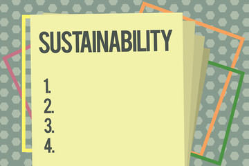 Word writing text Sustainability. Business concept for The ability to be maintained at a certain rate and level.