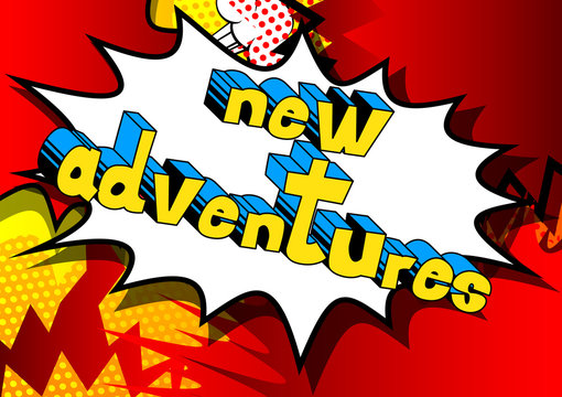 New Adventures - Vector illustrated comic book style phrase.
