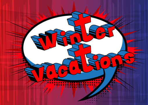 Winter Vacation - Vector illustrated comic book style phrase.