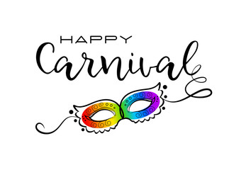 Happy Carnival. Abstract greeting card. Creative hand drawn design. Modern brush lettering with elegant rainbow mask. Vector illustration.