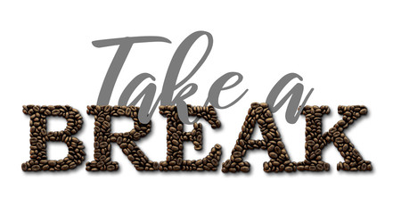 Take a break typography quote. Coffee bean design lettering quote. 3D Rendering