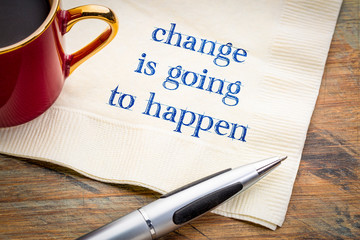 change is going to happen - warning on napkin