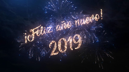 2019 Happy New Year greeting text in Spanish with particles and sparks on black night sky with colored fireworks on background, beautiful typography magic design.