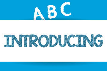 Text sign showing Introducing. Conceptual photo Presenting a topic or someone Initial approach First meeting.