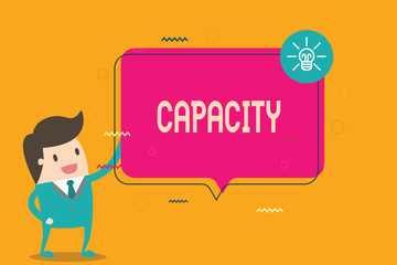 Word writing text Capacity. Business concept for maximum amount that something can contain or produce specific time.