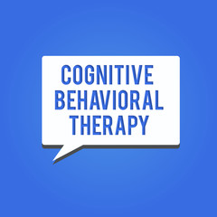 Word writing text Cognitive Behavioral Therapy. Business concept for Psychological treatment for mental disorders.