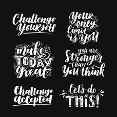 Vector set of motivational saying for posters and cards. Positive slogan for office and gym, overcome challenges. Overlay white inspirational handmade lettering on black background.