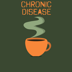 Word writing text Chronic Disease. Business concept for A condition you can control with treatment for months.