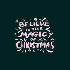 Magic Christmas. Believe in the magic.